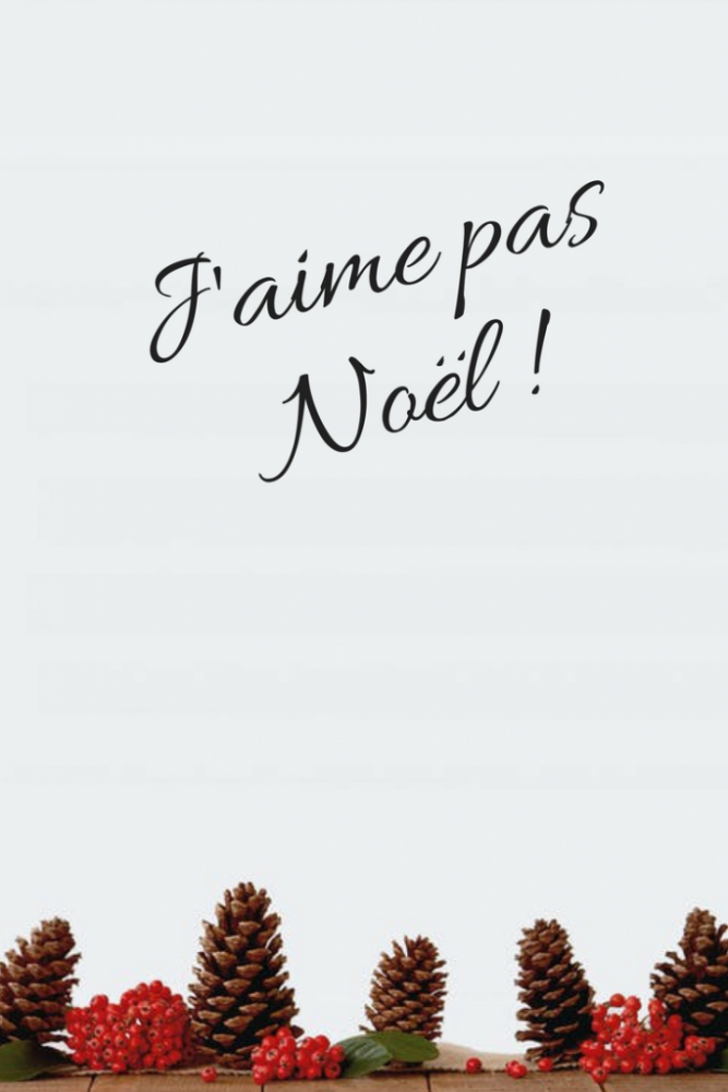 J'aime pas Noël !