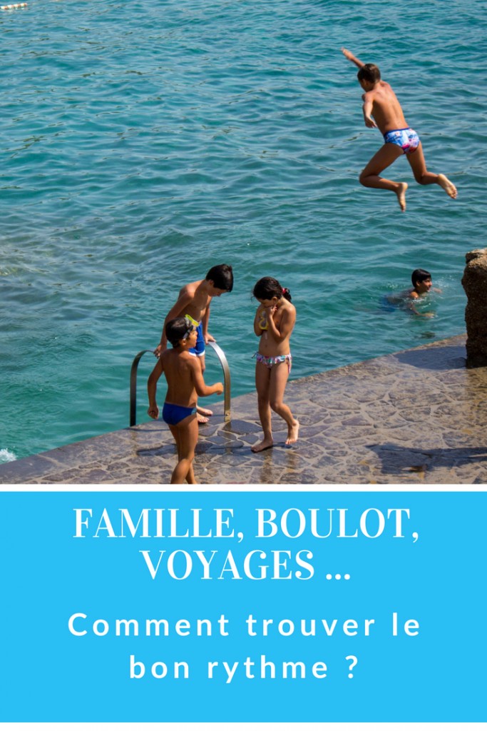 équilibre famille, boulot, voyage