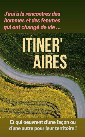 Itinér'aires le podcast de changement de vie et des territoires
