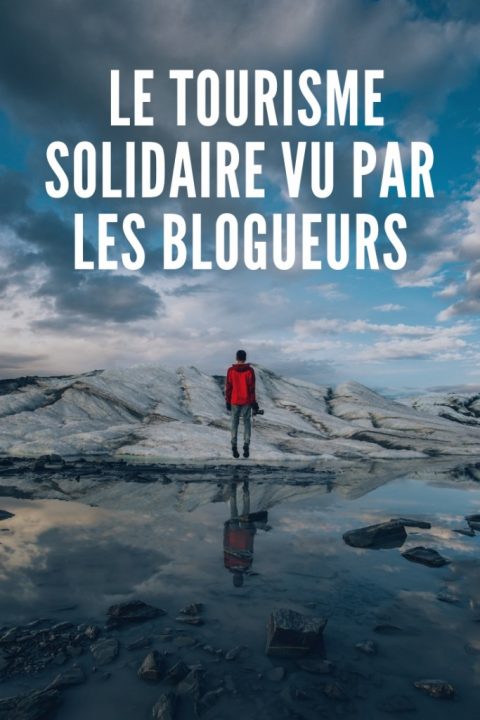 le tourisme solidaire vu par les blogueurs